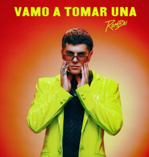 Rombai invites you to have a good time with “Vamo a Tomar Una”