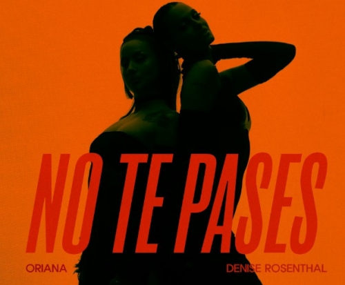 Oriana is back with “No te Pases”, her new single
