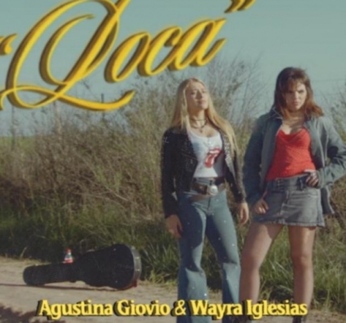Agustina Giovio joins Wayra Iglesias and unleashes all her strengths in “Loca” Agustina Giovio joins Wayra Iglesias and unleashes all her strengths in “Loca”