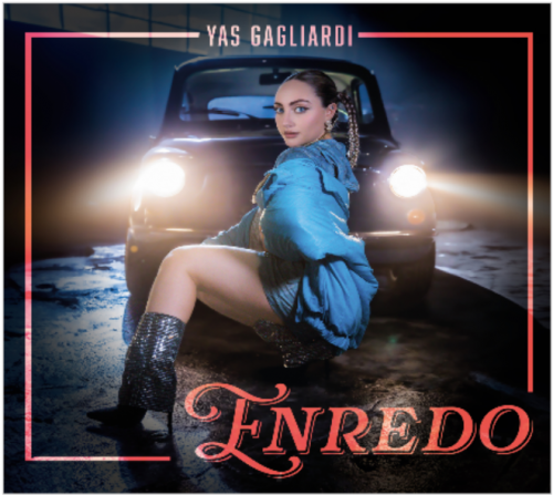 Yas Gagliardi presents “Enredo”, his new single