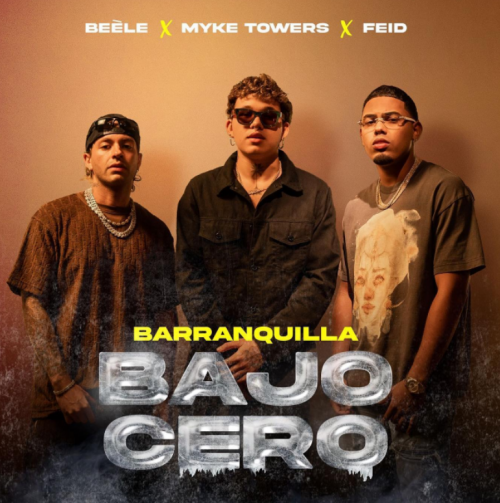 Beele, Myke Towers and Feid, together, for “Barranquilla Bajo Cero”