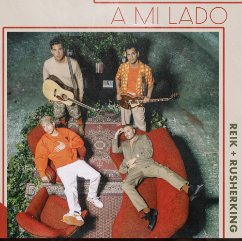 Reik and Rusherking reunite to present “A Mi Lado”